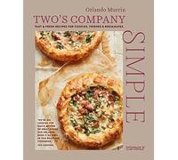 Two's Company Simple: Fast & Fresh Recipes for Couples, Friends & Roommates