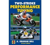 TwoStroke Performance Tuning by A. Graham Bell A. Graham Bell (Auteur)