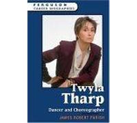 Twyla Tharp : Dancer And Choreographer Ferguson Career Biographies