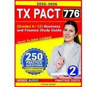 TX PACT 776 Grades 6-12 Business and Finance Study Guide 2025: 2 Full Length Practice Tests, 250 Questions, for Texas Pre-Admission Content Test