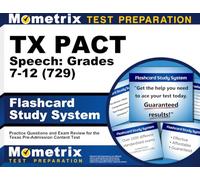 TX PACT Speech: Grades 7-12 (729) Flashcard Study System: Practice Questions and Exam Review for the Texas Pre-Admission Content Test