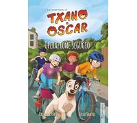 Txano e Óscar 2 - Operazione Segugio: Libri illustrati di mistero e avventura per bambini (7-12 anni)