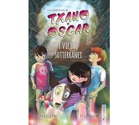 Txano e Óscar 6 - I vicini sotterranei: Libri illustrati di mistero e avventura per bambini (7-12 anni)