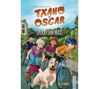 Txano et Oscar 2 - Opération Maxi: Livres d'aventures et de mystères pour enfants curieux (7 - 12 ans)