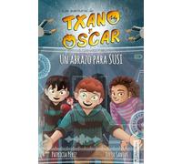 Txano y Óscar 11 - Un abrazo para SUSI: Libro infantil ilustrado (7-12 ans) (Las aventuras de Txano y Óscar) (édition espagnole)