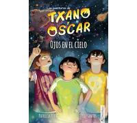 Txano y Óscar 12 - Ojos en el cielo: Libro infantil ilustrado (7-12 ans) (Las aventuras de Txano y Óscar) (édition espagnole)