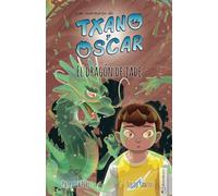 Txano y Óscar 3 - El dragón de jade : Libro infantil ilustrado (7-12 ans) (Las aventuras de Txano y Óscar) (édition espagnole)