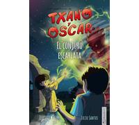Txano y Óscar 5 - El conjuro escarlata : Libro infantil ilustrado (7-12 ans) (Las aventuras de Txano y Óscar) (édition espagnole)