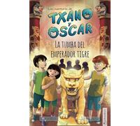Txano y Óscar 7 - La tumba del emperador tigre: Libro infantil ilustrado (7-12 ans) (Las aventuras de Txano y Óscar) (édition espagnole)