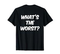 Txt drôle de Gens drôles de Questions drôles de backprinted What's The Worst T-Shirt
