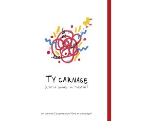 Ty carnage (c'est le carnage de Tycieso): carnet d'activités artistiques décalées