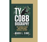 Ty Cobb biography: The Georgia Peach Who Redefined Baseball History