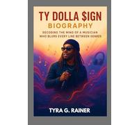TY DOLLA SIGN BIOGRAPHY : DECODING THE MIND OF A MUSICIAN WHO BLURS EVERY LINE BETWEEN GENRES: HOW ONE MAN TURNED HIS SOUND INTO A MOVEMENT