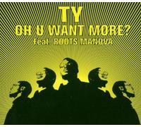 Ty Feat.Roots Manuva - Oh U Want More?