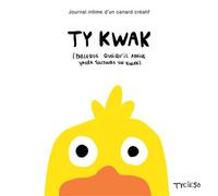 Ty kwak - Journal intime d'un canard créatif - Tycieso - First - broché - Livre-jeu