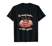 TY Many Books So Little Eyelids Book Lover Design T-Shirt