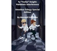 Ty "Turbo" Knight: Pandemic Interference Omnibus Trilogy Special Edition