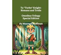 Ty "Turbo" Knight: Romans and Trolls Omnibus Trilogy Special Edition