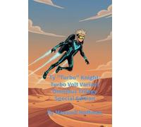 Ty "Turbo" Knight: Turbo Volt Variant Omnibus Trilogy Special Edition