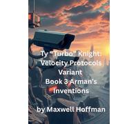 Ty "Turbo" Knight: Velocity Protocols Variant Book 3 Arman's Inventions