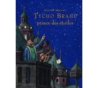 Olivier Melano – Tycho Brahe, Prince des étoiles – Album jeunesse dès 6 ans – Archimède relié