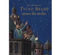 Olivier Melano – Tycho Brahe, Prince des étoiles – Album jeunesse dès 6 ans – Archimède relié