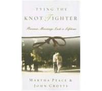 Tying the Knot Tighter John Crotts, Martha Peace (Auteur)