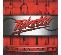 Tyketto - Dig in Deep [Import]