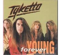 TYKETTO - FOREVER YOUNG CD UK GEFFEN 1991 4 TRACK EDIT VERSION IN CARD SLEEVE DESIGN B/W LP VERSION,STRIP ME DOWN AND WALK AWAY (DGCTD2)