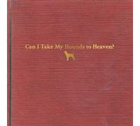 Tyler Childers - Can I Take My Hounds To Heaven [New Vinyl LP] With Booklet