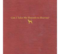 Tyler Childers - Can I Take My Hounds To Heaven [Vinyl Lp] With Booklet