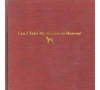Tyler Childers - Can I Take My Hounds To Heaven [Vinyl Lp] With Booklet