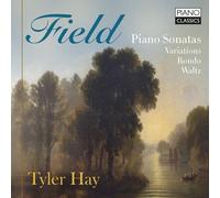 Tyler Hay Field – Piano Sonatas - Variations - Rondo - Waltz – CD – Edel