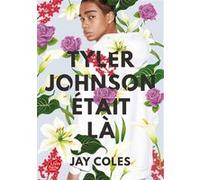 Tyler Johnson était là Brigitte Hébert (Traduction), Jay Coles (Auteur)