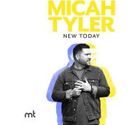 Micah Tyler - New Today