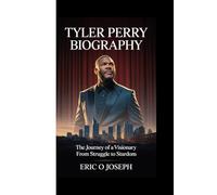TYLER PERRY BIOGRAPHY: The journey of a visionary - From struggle to stardom