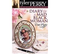 Tyler Perry Collection: Diary Of A Mad Black Woman: The Play
