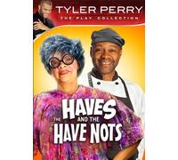 Tyler Perry S The Haves & The Have Nots (The Play)