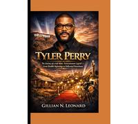 TYLER PERRY: The Journey of a Self-Made Entertainment Legend - From Humble Beginnings to Hollywood Powerhouse