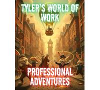 Tyler’s World of Work: Professional Adventures: Coloring Book for Kids: 60 High-Impact Occupation Designs in 1930s Rubber Hose Style for Toddlers and ... Ignite Future Success and Creativity.