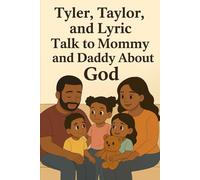 Tyler, Taylor, and Lyric Talk to Mommy and Daddy About God