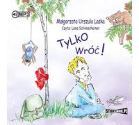Tylko wróć - Małgorzata Urszula Laska (Hörbuch auf Polnisch)