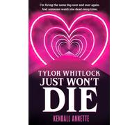 Tylor Whitlock Just Won't Die (eBook) - Kendall Annette - Scholastic - ebook (ePub) - Livre
