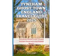 Tyneham Ghost Town England Travel Guide 2025: Exploring Dorset’s Lost Village History Hauntings and Hidden Beauty