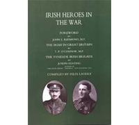 (Tyneside Irish Brigade) Irish Heroes In The War