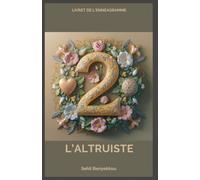 Type 2 de l'Ennéagramme : L'Altruiste: Au Service du Coeur