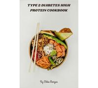 Type 2 Diabetes High Protein Cookbook: Easy, Low-Carb Recipes for Blood Sugar Control, Sustained Energy & Lean Muscle Support