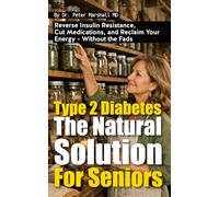 Type 2 Diabetes: The Natural Cure For Seniors: Natural and Traditional Healing for Type 2 Diabetes
