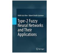 Type-2 Fuzzy Neural Networks And Their Applications