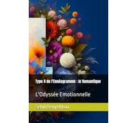Type 4 de l'Ennéagramme : le Romantique: L'Odyssée Emotionnelle